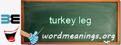 WordMeaning blackboard for turkey leg